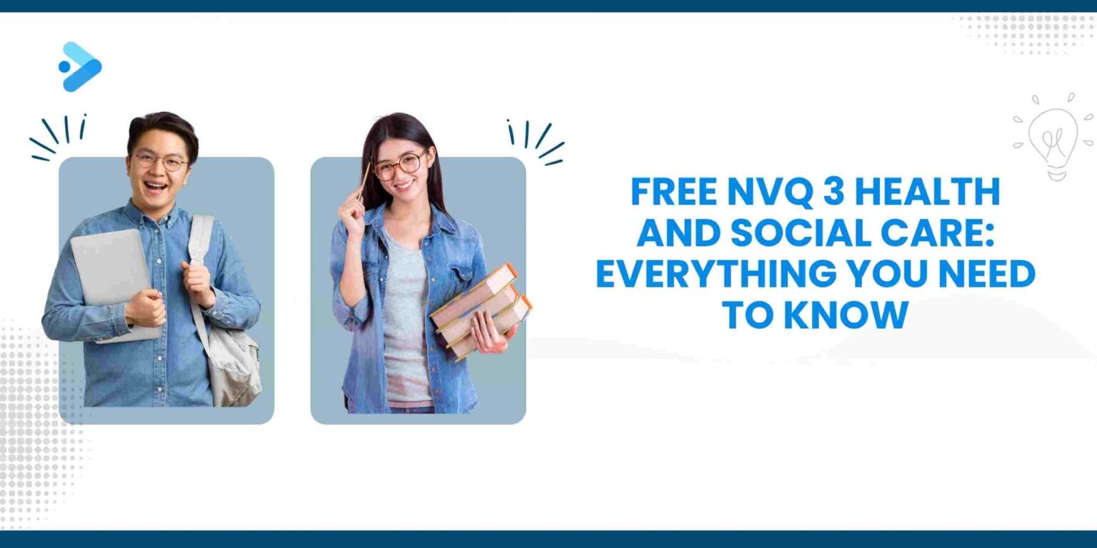Free NVQ 3 Health and Social Care: Everything You Need to Know