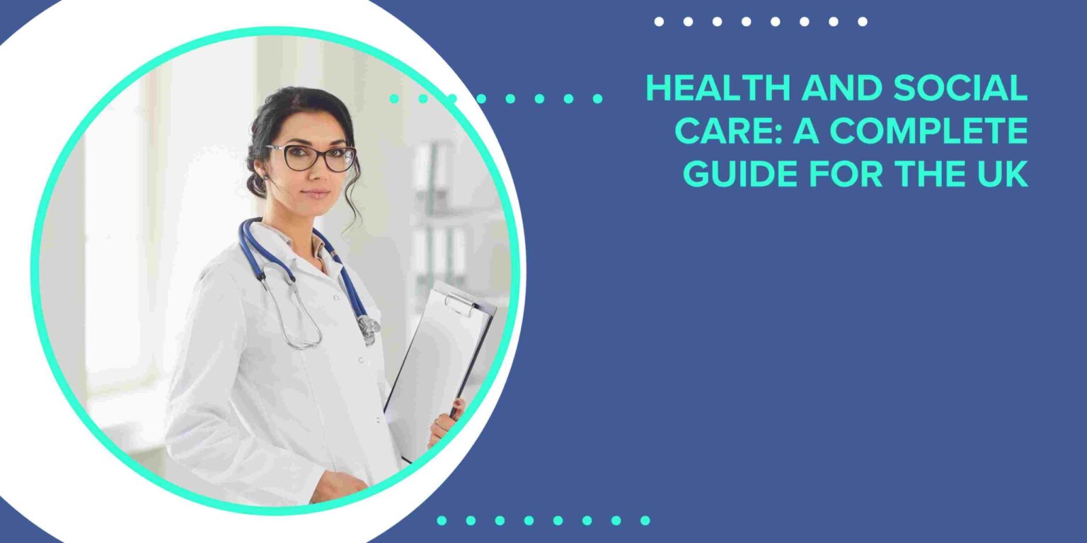 Health and Social Care: A Complete Guide for the UK Health and Social Care: A Complete Guide for the UK