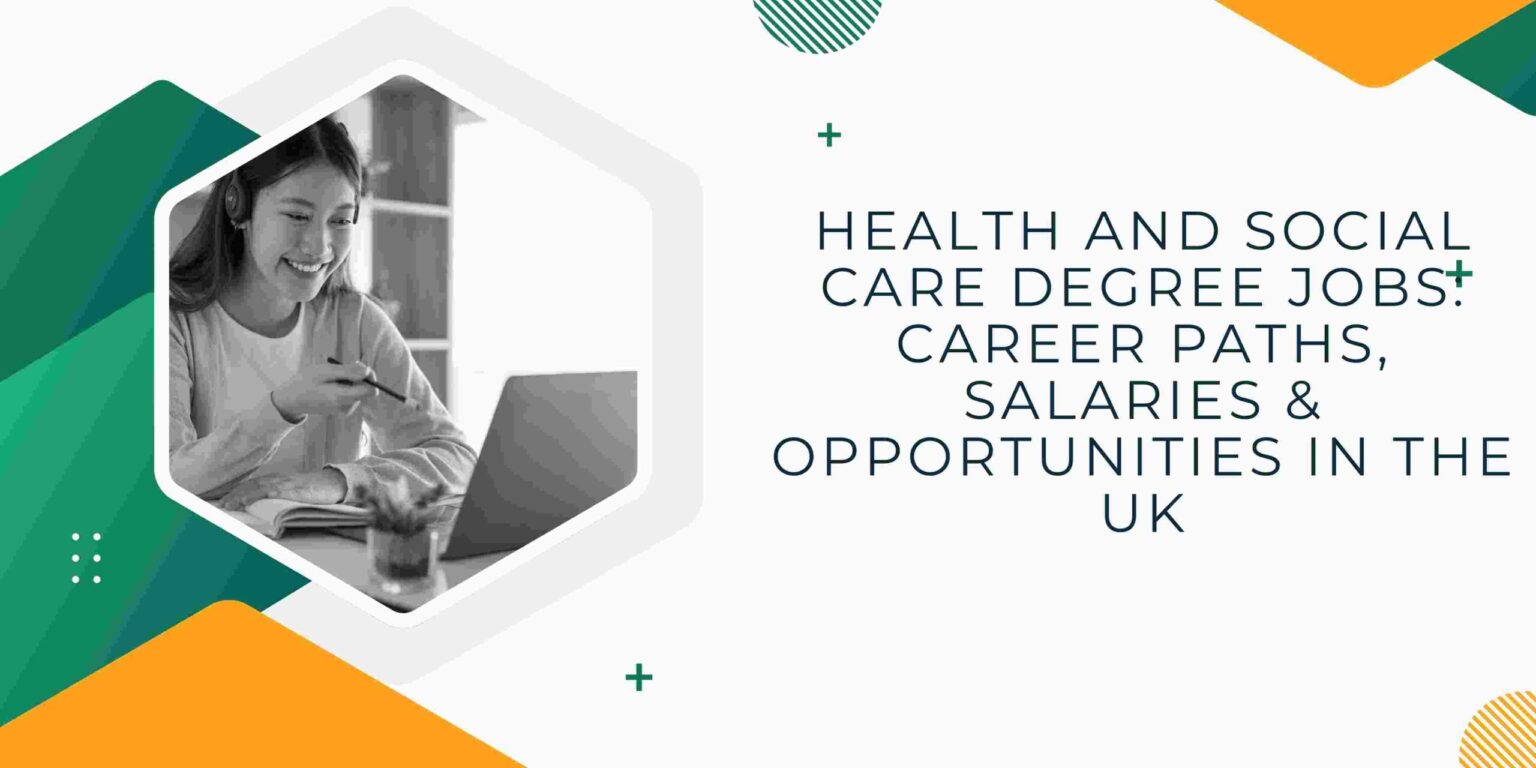 Health and Social Care Degree Jobs: Career Paths, Salaries & Opportunities in the UK Health and Social Care Degree Jobs: Career Paths, Salaries & Opportunities in the UK