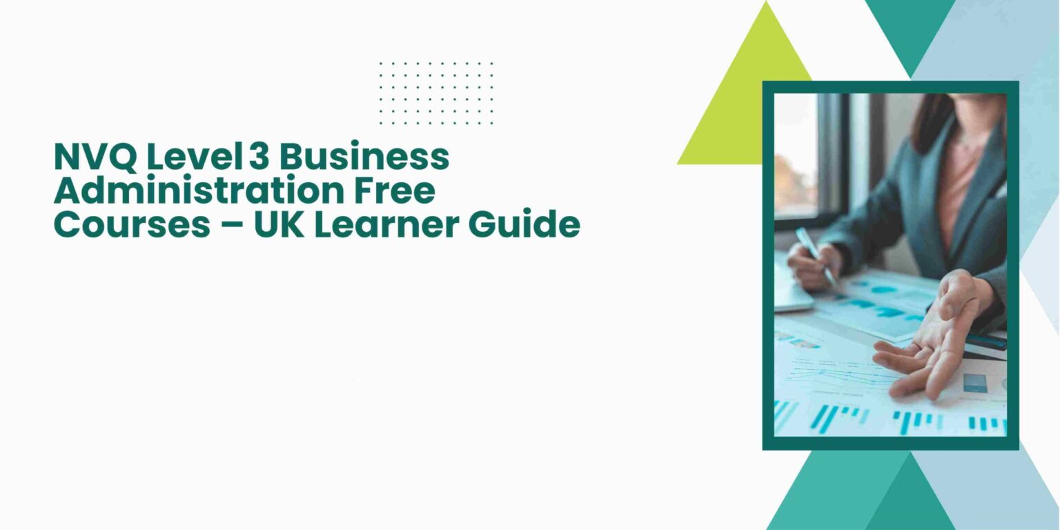 NVQ Level 3 Business Administration Free Courses – UK Learner Guide NVQ Level 3 Business Administration Free Courses – UK Learner Guide