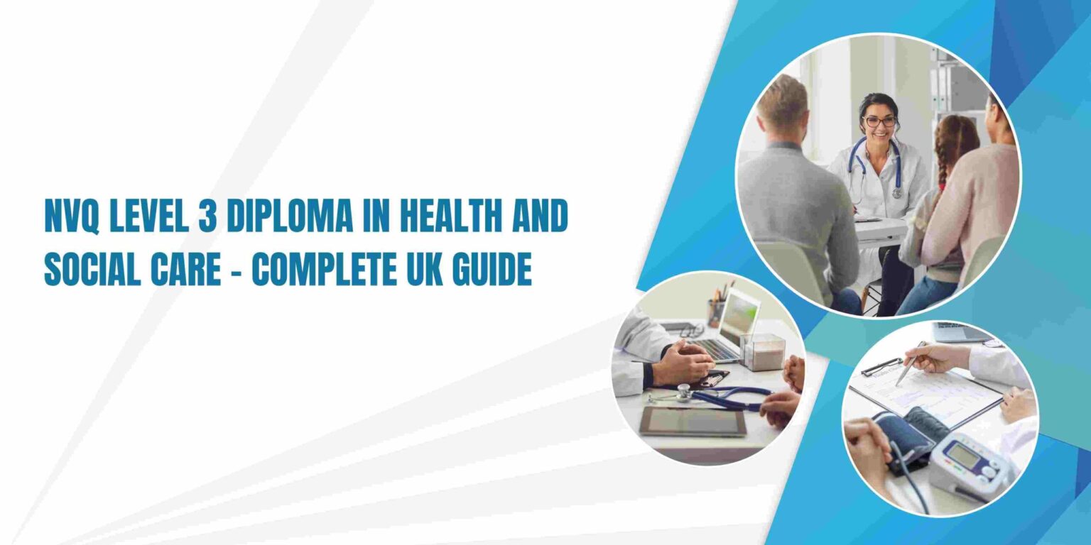 NVQ Level 3 Diploma in Health and Social Care – Complete UK Guide