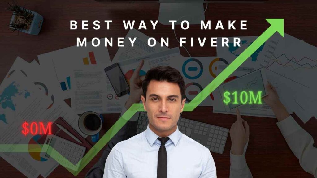 Best Way to Make Money on Fiverr Best Way to Make Money on Fiverr