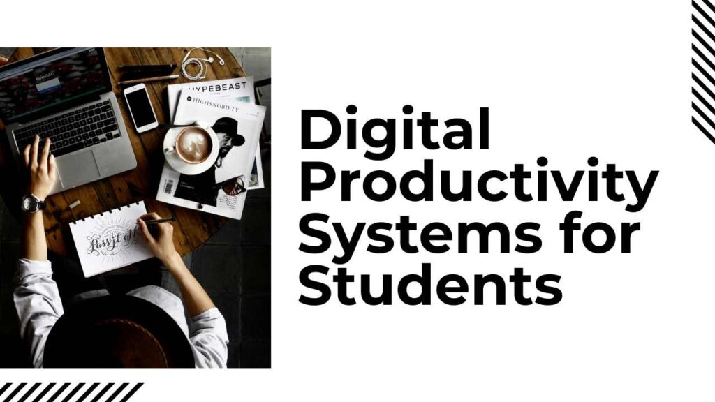 Digital Productivity Systems for Students