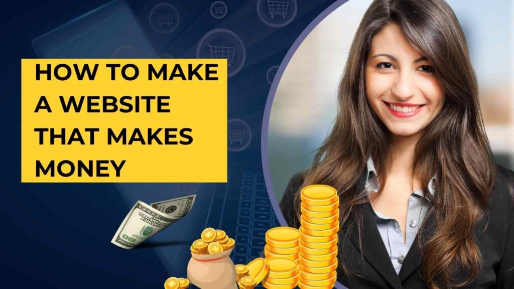 How to Make a Website That Makes Money