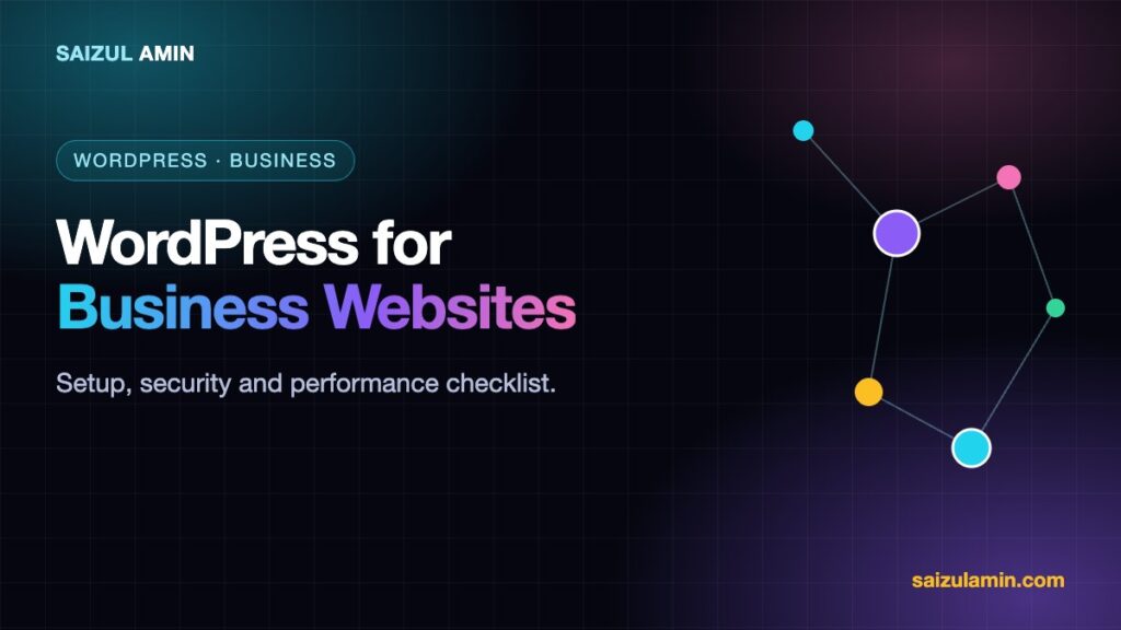 WordPress for Business Websites: A Practical Setup, Security and Performance Checklist WordPress for Business Websites: A Practical Setup, Security and Performance Checklist