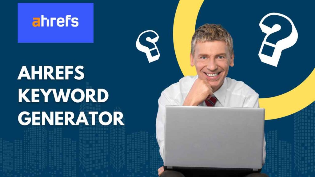 Ahrefs Keyword Generator
