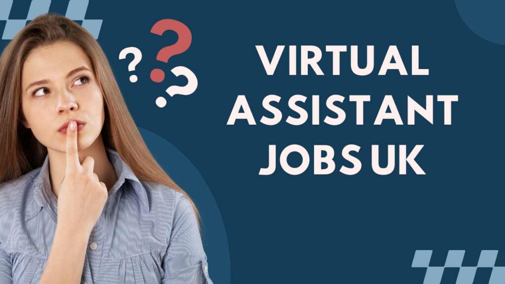 Virtual Assistant Jobs UK: The Complete 2026 Guide to Finding, Applying, and Building a Profitable Career Virtual Assistant Jobs UK