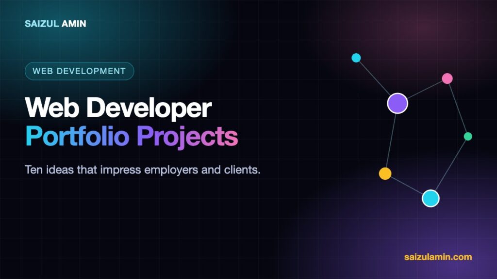 Portfolio Projects for Web Developers: 10 Ideas That Impress Employers and Clients Portfolio Projects for Web Developers: 10 Ideas That Impress Employers and Clients